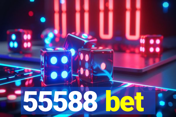 55588 bet